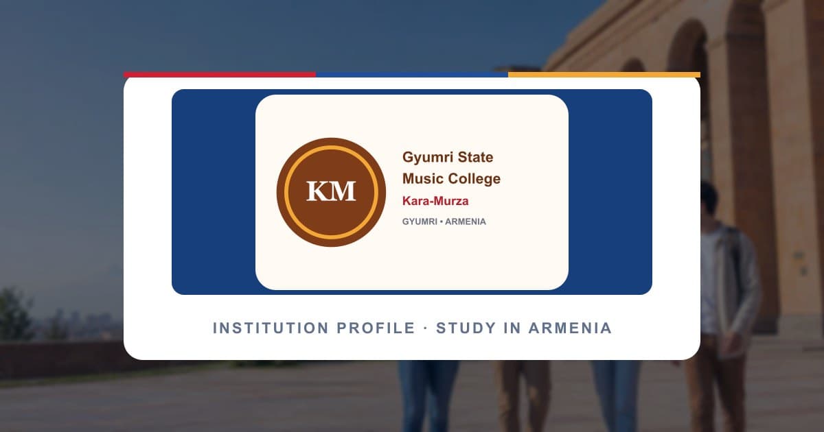 Gyumri State Music College named after Kara-Murza institution profile image; official campus photography can be added by the institution